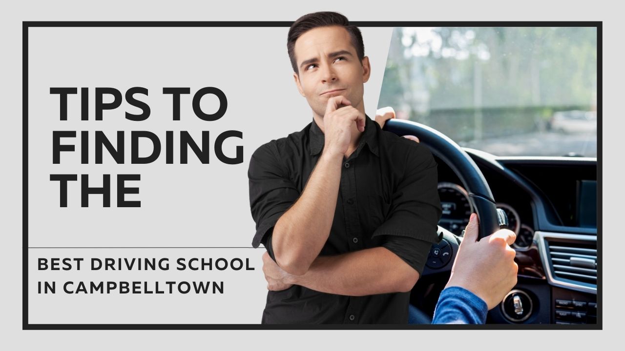 Tips to Finding the Best Driving School in Campbelltown
